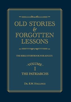 portada Old Stories & Forgotten Lessons: The Bible Storybook for Adults (Volume I) 