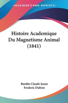 portada Histoire Academique Du Magnetisme Animal (1841) (in French)
