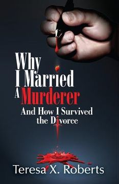 portada Why I Married A Murderer: And How I Survived the Divorce (en Inglés)