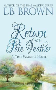 portada Return of the Pale Feather: Time Walkers Book 2 (in English)