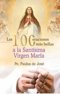 portada Las 100 Oraciones mas Bellas a la Santisima Virgen Maria (in Spanish)