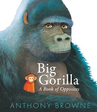 portada Big Gorilla: A Book of Opposites