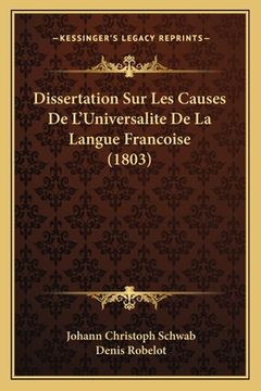 portada Dissertation Sur Les Causes De L'Universalite De La Langue Francoise (1803) (in French)