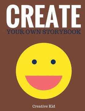 portada Create Your Own Storybook: 50 Pages - Write, Draw, and Illustrate Your Own Book (Large, 8.5 x 11) (in English)