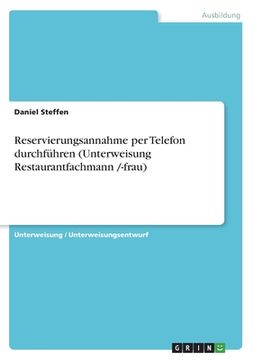 portada Reservierungsannahme per Telefon durchführen (Unterweisung Restaurantfachmann /-frau) (in German)