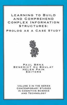 portada Learning to Build and Comprehend Complex Information Structures: PROLOG as a Case Study (en Inglés)