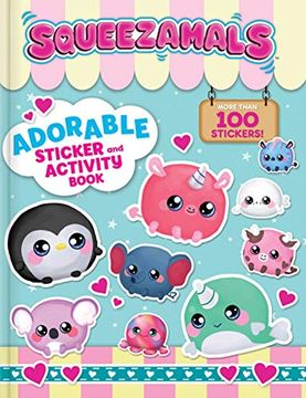 portada Squeezamals: Adorable Sticker and Activity Book: More Than 100 Stickers (en Inglés)
