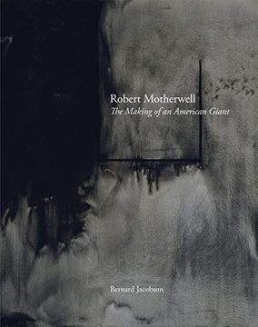 portada Robert Motherwell: The Making of an American Giant