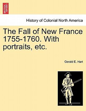 portada the fall of new france 1755-1760. with portraits, etc. (in English)