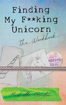 portada Finding My F**king Unicorn: The Workbook (en Inglés)