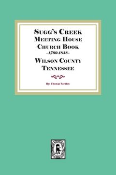 portada Sugg's Creek Meeting House Church Book, 1769-1858 (en Inglés)