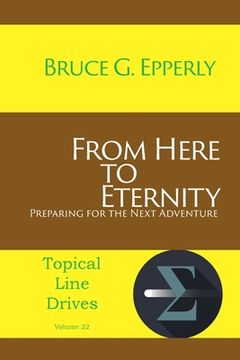portada From Here to Eternity: Preparing for the Next Adventure (en Inglés)