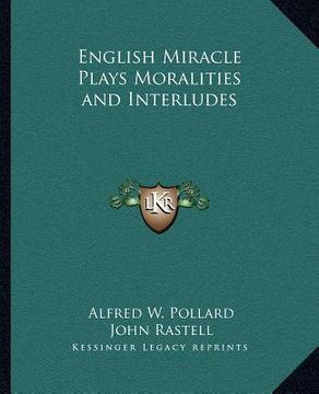 portada english miracle plays moralities and interludes (in English)