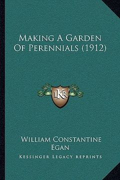 portada making a garden of perennials (1912) (en Inglés)