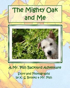 portada The Mighty Oak and Me: A Mr. Pish Backyard Adventure (en Inglés)