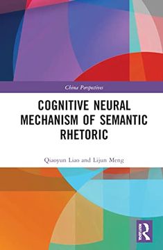 portada Cognitive Neural Mechanism of Semantic Rhetoric (China Perspectives) (en Inglés)