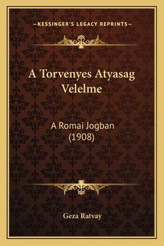 portada A Torvenyes Atyasag Velelme: A Romai Jogban (1908) (in Húngaro)