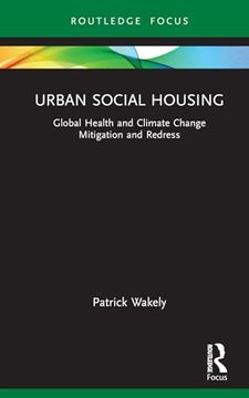 portada Urban Social Housing: Global Health and Climate Change Mitigation and Redress (en Inglés)