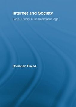 portada Internet and Society: Social Theory in the Information age (Routledge Research in Information Technology and Society) (en Inglés)