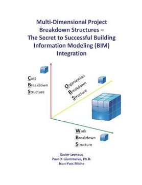 portada Multi-Dimensional Project Breakdown Structures - The Secret to Successful Building Information Modeling (BIM) Integration