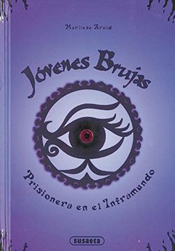 Prisionera en el Inframundo: 1 (Jóvenes brujas) (in Spanish)