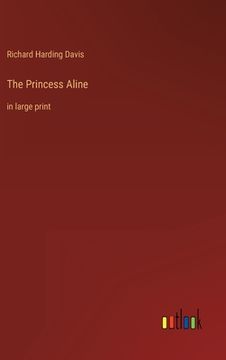 portada The Princess Aline: in large print (en Inglés)