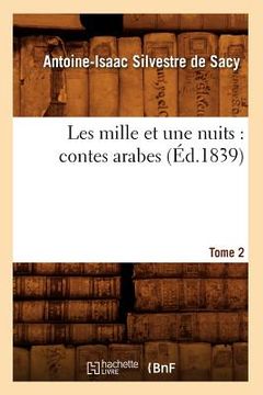 portada Les Mille Et Une Nuits: Contes Arabes. Tome 2 (Éd.1839) (en Francés)
