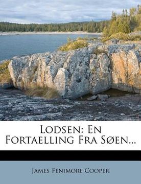 portada Lodsen: En Fortaelling Fra Søen... (en Danés)