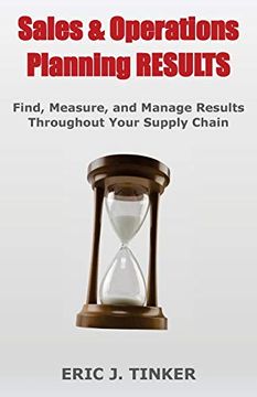 portada Sales & Operations Planning Results: Find, Measure, and Manage Results Throughout Your Supply Chain (en Inglés)