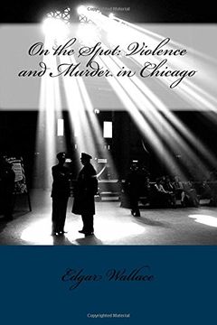 portada On the Spot: Violence and Murder in Chicago (in English)