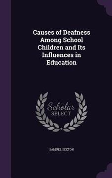 portada Causes of Deafness Among School Children and Its Influences in Education (en Inglés)