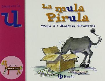 portada La Mula Pirula: Juega con la u (Castellano - a Partir de 3 Años - Libros Didácticos - el zoo de las Letras)