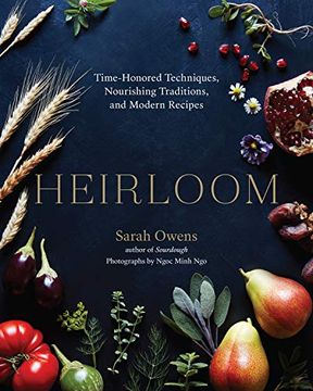 portada Heirloom: Time-Honored Techniques, Nourishing Traditions, and Modern Recipes (en Inglés)