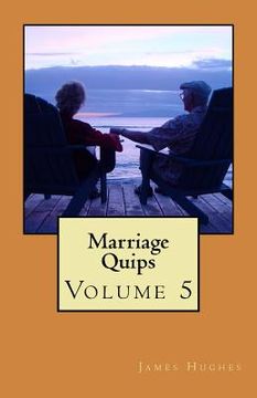 portada Marriage Quips: Volume 5 (en Inglés)