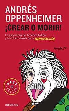 portada Crear o Morir: La Esperanza de Latinoamérica y las Cinco Claves de la Innovación (in Spanish)