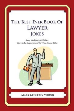 portada The Best Ever Book of Lawyer Jokes: Lots and Lots of Jokes Specially Repurposed for You-Know-Who (en Inglés)