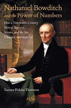 portada Nathaniel Bowditch and the Power of Numbers: How a Nineteenth-Century man of Business, Science, and the sea Changed American Life (en Inglés)
