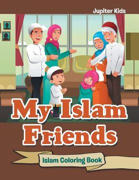 portada My Islam Friends: Islam Coloring Book (in English)