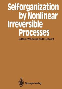 portada selforganization by nonlinear irreversible processes: proceedings of the third international conference kuhlungsborn, gdr, march 18 22, 1985