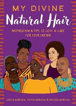 portada My Divine Natural Hair: Inspiration & Tips to Love & Care for Your Crown (en Inglés)