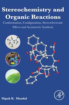 portada Stereochemistry and Organic Reactions: Conformation, Configuration, Stereoelectronic Effects and Asymmetric Synthesis (en Inglés)