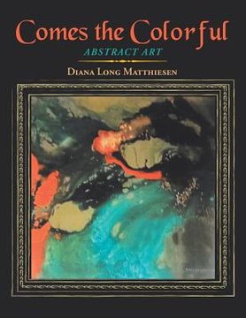 portada Comes the Colorful: Abstract Art (en Inglés)