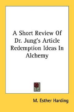 portada a short review of dr. jung's article redemption ideas in alchemy (en Inglés)