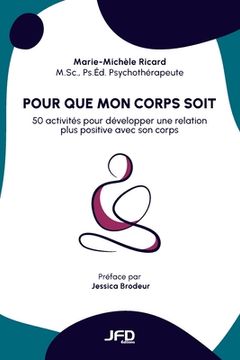 portada Pour que mon corps soit: 50 activités pour développer une relation plus positive avec son corps (en Francés)