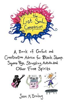 portada The Lost Soul Companion: A Book of Comfort and Constructive Advice for Black Sheep, Square Pegs, Struggling Artists, and Other Free Spirits (Dell Book) (en Inglés)