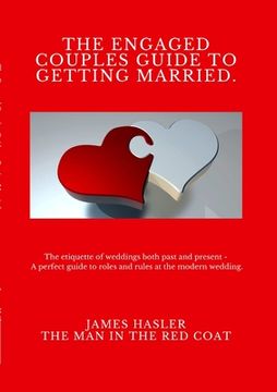 portada The Engaged Couples Guide to Getting Married: The perfect guide to roles and rules at the modern wedding