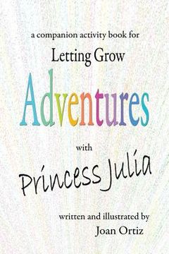 portada Adventures with Princess Julia: a companion activity book for Letting Grow (en Inglés)