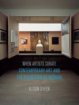 portada When Artists Curate: Contemporary art and the Exhibition as Medium (Art Since the 80S) (in English)