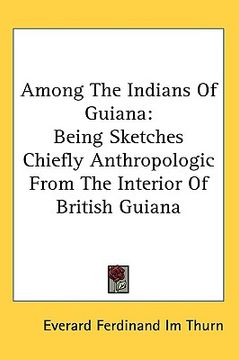 portada among the indians of guiana: being sketches chiefly anthropologic from the interior of british guiana