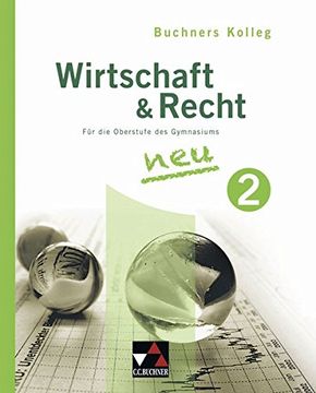 portada Buchners Kolleg Wirtschaft und Recht - Neue Ausgabe / Band 2: Für die Oberstufe des Gymnasiums / für die Jahrgangsstufe 12 (in German)